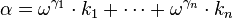 \alpha \omega^ {
{
\gamma _ {
1}
}
}
\cdot k_ {
1}
+\cdot +\omega^ {
{
\gamma _ {
n}
}
}
\cdot k_ {
n}