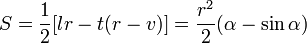 S = \frac{1}{2}[l r - t(r-v)] = \frac{r^2}{2}(\alpha-\sin\alpha)