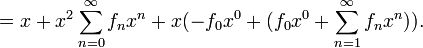    =  x + x^2 \sum_{n=0}^\infty f_n x^n + x (-f_0 x^0 + (f_0 x^0 + \sum_{n=1}^\infty f_n x^n)).