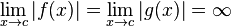  \lim_{x\to c}{|f(x)|} = \lim_{x\to c}{|g(x)|} = \infty