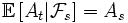 mathbb{E}left[A_t|mathcal{F}_sright]=A_s