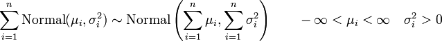 \sum_ {
i 1}
^ n \matrm {
Normalo}
(\mu_i, \sigma_i^2) \sim \matrm {
Normalo}
\left (\sum_ {
i 1}
^ n \mu_i, \sum_ {
i 1}
^ n \sigma_i^2\right) \kvad \infty<\mu_i<\infty \kvad \sigma_i^2>0