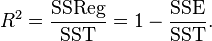 R^2  = \frac{\text{SSReg}}{{\text{SST}}}
= 1 - \frac{\text{SSE}}{\text{SST}}.