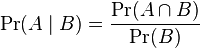 \Pr(A\mid B)=\frac{\Pr(A \cap B)}{\Pr(B)}