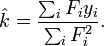 \hat k=\frac{\sum_i F_i y_i}{\sum_i F_i^2}.