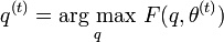  q^{(t)} = \underset{q} \operatorname{\arg\,max} \ F(q,\theta^{(t)}) 