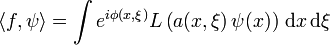 \langle f, \psi \rangle = \int e^ {
mi \fi (x, \ksi)}
L, \matrm {x
d}
x '\' 