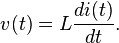 v(t) = L \frac{di(t)}{dt}.