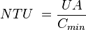 NTU \ = \ frac {U A} {C_ {min}}