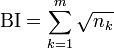 \mbox{BI} = \sum_{k=1}^m \sqrt{n_k}