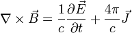  \nabla \times \vec{B} = \frac{1}{c} \frac{ \partial \vec{E}} {\partial t} + \frac{4\pi}{c} \vec{J}