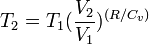 T_2 = T_1(\frac{V_2}{V_1})^{(R/C_v)}