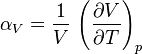  \alpha_V = \frac{1}{V}\,\left(\frac{\partial V}{\partial T}\right)_p 