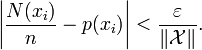 
\left|\frac{N(x_i)}{n}-p(x_i)\right| < \frac{\varepsilon}{\|\mathcal{X}\|}.
