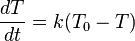 \frac{dT}{dt} = k(T_0-T)