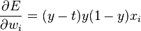 \frac{\partial E}{\partial w_i} = (y - t) y (1 - y) x_i