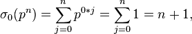 \sigma_0 (p^n) = \sum_ {
j 0}
^ {
n}
p^ {
0÷ j}
= \sum_ {
j 0}
^ {
n}
1 = n+1,
