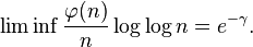 
\lim\inf\frac{\varphi(n)}{n}\log\log n = e^{-\gamma}.
