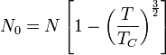 N_{0} = N \left[1 - \left( \frac{T}{T_{C}} \right)^{\frac{3}{2}} \right]