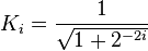  K_i = {1 \over \sqrt{1 + 2^{-2i}}} 