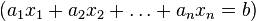 (a_1x_1+a_2x_2+\ldots+a_nx_n=b)