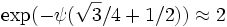  \exp(-\psi(\sqrt{3}/4+1/2)) \approx 2 