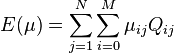 
    E(\mu) = \sum_{j=1}^N \sum_{i=0}^M \mu_{ij} Q_{ij}
