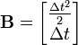 \textbf{B} = \begin{bmatrix} \frac{\Delta t^{2}}{2} \\ \Delta t \end{bmatrix} 