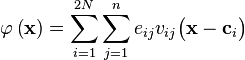 \varfi \left (\matbf {
x}
\right) = \sum_ {
i 1}
^ {
2N}
\sum_ {
j 1}
^ n-e_ {
ij}
v_ {
ij}
\big (\matbf {
x}
- \matbf {
c}
_i \big)