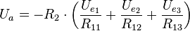 U_{a} =  - R_{2} cdot { left({U_{e_1} over R_{11}} + {U_{e_2} over R_{12}} + {U_{e_3} over R_{13}} right) }