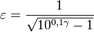  \varepsilon = \frac{1}{\sqrt{10^{0,1\gamma}-1}} 