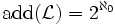 {\rm add}({\mathcal L})=2^{\aleph_0}