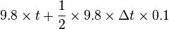 9.8 \times t +  \frac{1}{2} \times 9.8 \times \Delta t \times 0.1 