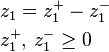 \begin{align} &z_1 = z_1^+ - z_1^-\\ &z_1^+,\, z_1^- \ge 0
\end{align}