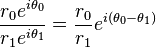 \frac{r_0 e^{i\theta_0}}{r_1 e^{i\theta_1}}=\frac{r_0}{r_1}e^{i(\theta_0 - \theta_1)}