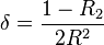 
\delta=\frac{1-R_2}{2R^2}
