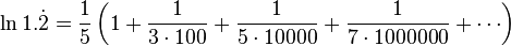 \ln1.\dot{2}=\frac{1}{5}\left(1+\frac{1}{3\cdot100}+\frac{1}{5\cdot10000}+\frac{1}{7\cdot1000000}+\cdots\right)