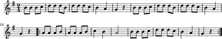 
\relative b' {
 \key g \major
 \time 2/4
 b8 b b c d d d b d d d c b4 a g r
 b8 b b c d d d b d d d c b4 a g r
 \repeat volta 2 {
  a8 a a b a a a b c4 b a2
  b8 b b c d d d c b4 a g r
  }
 }
