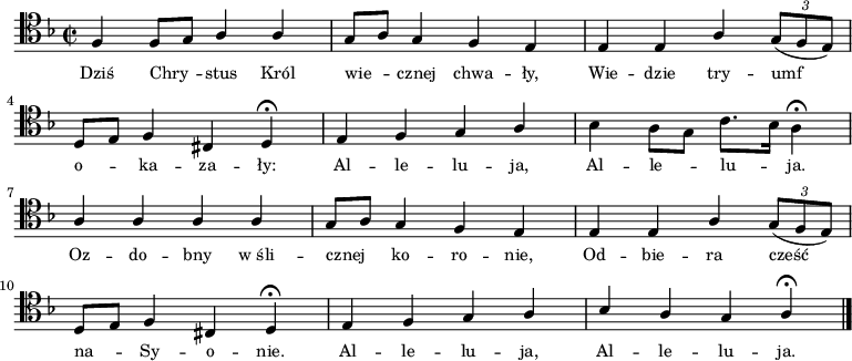 
\relative c { \clef tenor \key f \major
\time 2/2
\autoBeamOff
\stemUp f4 f8 [g8] a4 a4 | g8 [a8] g4 f4 e4 | e4 e4 a4 \times 2/3 { g8 ([f8 e8]) } | \break
d8 [e8] f4 cis4 d4 \fermata | e4 f4 g4 a4 | \stemDown bes4 a8 [g8] c8. [bes16] a4 \fermata | \break
\stemUp a4 a4 a4 a4 | g8 [a8] g4 f4 e4 | e4 e4 a4 \times 2/3 { g8 ([f8 e8]) } | \break
d8 [e8] f4 cis4 d4 \fermata | e4 f4 g4 a4 | bes4 a4 g4 a4 \fermata \bar "|."
}
\addlyrics { \small {
Dziś Chry_ -- stus Król wie_ -- cznej chwa -- ły, Wie -- dzie try -- umf
o_ -- ka -- za -- ły: Al -- le -- lu -- ja, Al -- le_ -- lu_ -- ja.
Oz -- do -- bny "w śli" -- cznej_ ko -- ro -- nie, Od -- bie -- ra cześć__
na_ -- Sy -- o -- nie. Al -- le -- lu -- ja, Al -- le -- lu -- ja.
}}
