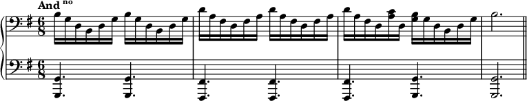 
\new PianoStaff <<
  \new Staff = "MD" \relative c' {
    \override Rest #'style = #'classical
    \tempo \markup{And\super no}
    \key g \major
    \time 6/8
    \clef bass
    b16 g d b d g b g d b d g
    d' a fis d fis a d a fis d fis a
    d a fis d <a' c> d, <g b> g d b d g
    b2.
    \bar "||"
  }
  \new Staff = "MG" \relative c, {
    \key g \major
    \time 6/8
    \clef bass
    <g g'>4. <g g'> <fis fis'> <fis fis'> <fis fis'> <g g'> <g g'>2.
    \bar "||"
  }
>>
