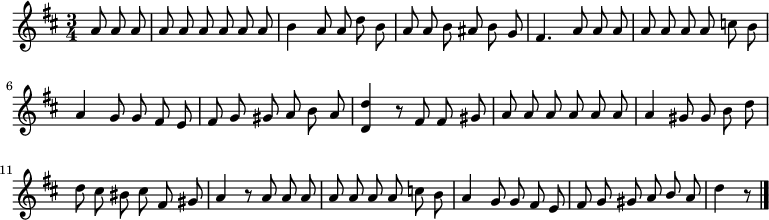 
\relative c'' {\clef treble
\key d \major
\time 3/4
\autoBeamOff
\partial 8*3
a8 a a |
a a a a a a |
b4 a8 a d b |
a a b ais b g |
fis4. a8 a a |
a a a a c b |
a4 g8 g fis e |
fis g gis a b a |
<d d,>4 r8 fis, fis gis |
a a a a a a |
a4 gis8 gis b d |
d cis bis cis fis, gis |
a4 r8 a a a |
a a a a c b |
a4 g8 g fis e |
fis g gis a \stemUp b a |
\stemDown d4 r8 \bar "|."
}
