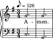 
 { \language "english"   \new PianoStaff << \new Staff \relative c''  
 {\set Staff.midiInstrument = #"violin" \clef treble \tempo 8 = 126 \time 3/4 \key g \major g2. g2. }
 \addlyrics { A -- men.}
 \new Staff \relative c {\set Staff.midiInstrument = #"violin" 
\clef bass \time 3/4 \key g \major c2. g2. } >> }