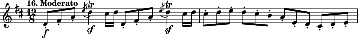 
%etude16
\relative d'
{  
\time 12/8
\tempo "16. Moderato"
\key d \major
d8-. \f fis-. a-. \acciaccatura {e'8} d4 \sf \trill cis16 d16
d,8-. fis-. a-. \acciaccatura {e'8} d4 \sf \trill  cis16 d16
cis8-. d-. e-. d-. cis-. b-. a-. e-. d-. cis-. d-. e-.
}
