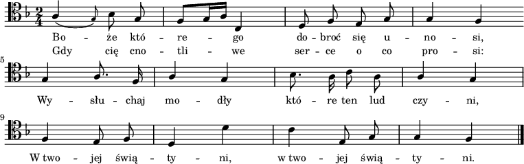 
\relative c' {
   \clef tenor
   \key f \major
   \time 2/4

   \autoBeamOff

   \stemUp  a4( \grace g8 ) \stemDown bes8 \stemUp g | f[ g16 a] c,4 | d8 f e g | g4 f \bar ":|" \break
   g4 a8. f16 | a4 g | \stemDown bes8. a16 c8 a | \stemUp a4 g | \break
   f4 e8 f | d4 \stemDown d' | c \stemUp e,8 g | g4 f \bar "|."
}
\addlyrics { \small {
Bo -- że któ -- re -- go do -- broć się u -- no -- si,
Wy -- słu -- chaj mo -- dły któ -- re ten lud czy -- ni,
W_two -- jej świą -- ty -- ni, w_two -- jej świą -- ty -- ni.
} }
\addlyrics { \small {
Gdy cię cno -- tli -- we ser -- ce o co pro -- si:
} }
