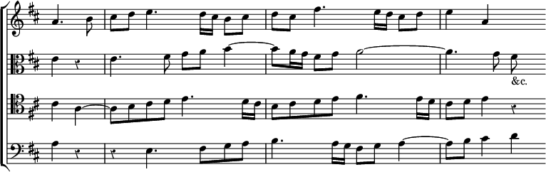 \new ChoirStaff << \override Score.Rest #'style = #'classical \override Score.TimeSignature #'stencil = ##f
  \new Staff \relative a' { \key d \major \time 4/4 \partial 2
    a4. b8 | cis d e4. d16 cis b8 cis | d cis fis4. e16 d cis8 d | e4 a, s }
  \new Staff \relative e' { \clef alto \key d \major
    e4 r | e4. fis8 g a b4 ~ | b8 a16 g fis8 g a2 ~ | a4. g8 fis_"&c." }
  \new Staff \relative c' { \clef tenor \key d \major
    cis4 a ~ | a8 b cis d e4. d16 cis | b8 cis d e fis4. e16 d | cis8 d e4 r }
  \new Staff \relative a { \clef bass \key d \major
    a4 r | r e4. fis8 g a | b4. a16 g fis8 g a4 ~ | a8 b cis4 d } >>