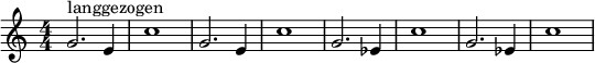 {
\new Staff
\numericTimeSignature \time 4/4 ^"langgezogen" g'2. e'4 c''1
g'2. e'4 c''1
g'2. ees'4 c''1
g'2. ees'4 c''1
}