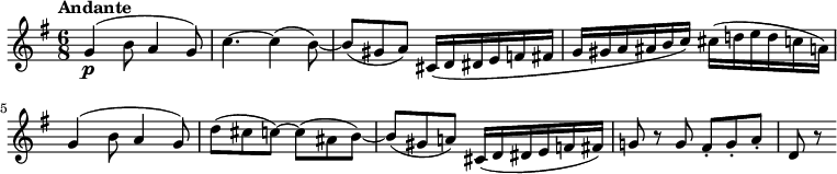 
\relative c'' {
  \version "2.18.2"
   \key g \major
  \tempo "Andante"
  \time 6/8
  \tempo 4 = 60
  g4 \p (b8 a4 g8)
  c4.~ c4 (b8)~
  b8 (gis a) cis,16 (d dis e f fis g gis a ais b c) cis (d! e d c a)
  g4 (b8 a4 g8)
  d' (cis c)~ c (ais b) ~ b (gis a!) cis,16 (d dis e f fis)
  g!8 r8 g fis-. g-. a-. d, r8
}
