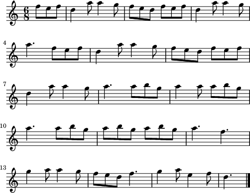 
\version "2.18.2"
\relative c'{
  \time 6/8
  \partial 8*3
  f'8 e f d4 a'8 a4 g8 | f e d f e f | d4 a'8 a4 g8 | \break
  a4. f8 e f | d4 a'8 a4 g8 | f e d f e f | \break
  d4 a'8 a4 g8 | a4. a8 b g | a4 a8 a b g | \break
  a4. a8 b g | a b g a b g | a4. f4. | \break
  g4 a8 a4 g8 | f e d f4. | g4 a8 e4 f8 | d4. \bar "|."
}
\layout {
  indent = #00
  line-width = #123
}
\header { tagline = ##f }
