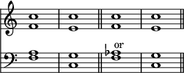 { \override Score.TimeSignature #'stencil = ##f \time 4/4 << { <c'' f'>1 <c'' e'> \bar "||" <c'' f'> <c'' e'> \bar "||" } \new Staff { \clef bass <a f>1 <g c> <aes f>^\markup { \null \raise #0.5 \halign #3.5 or } <g c> } >> }