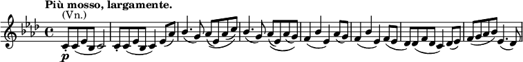 
\relative c' \new Staff {
 \key aes \major \time 4/4 \tempo "Più mosso, largamente."
 \override Score.NonMusicalPaperColumn #'line-break-permission = ##f
 \stemUp c8-. \p ^\markup (Vn.) c( es bes c2) c8-. c( es bes c4) es8( aes)
 bes4.( g8) aes( _\( es) aes( c) \) bes4.( g8) aes( _\( es) aes( g) \)
 f4( bes es,) aes8( g) f4( bes es,) f8( es des) des( f des c4) des8( es) f( g aes bes) es,4.( des8)
}
